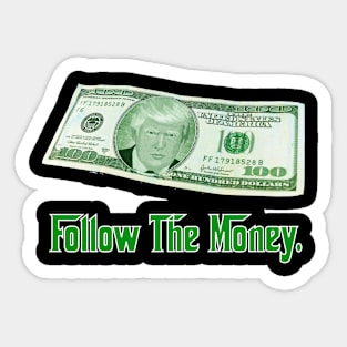 Trump: Follow the Money with Trump phony $10 Bill Sticker